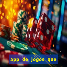 app de jogos que ganha dinheiro de verdade